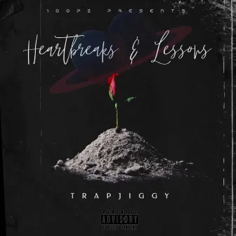 Heartbreaks & Lessons by Trapjiggy