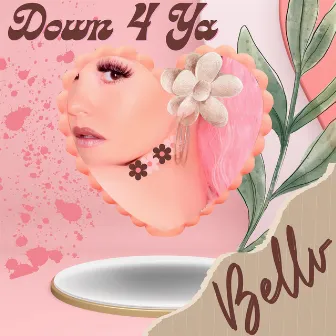 Down 4 Ya by Bellv