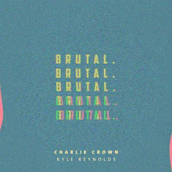 Brutal by Charlie Crown