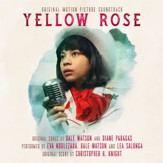 Yellow Rose (Original Motion Picture Soundtrack) by Eva Noblezada