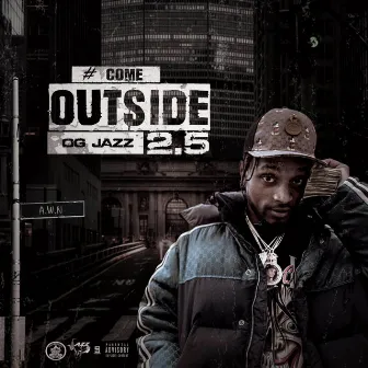 #ComeOutSide 2.5 by OG Jazz