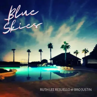 Blue Skies by Bro Justin