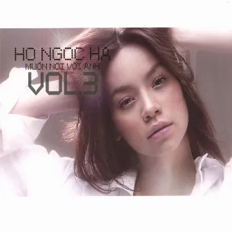 Muon Noi Voi Anh by Hồ Ngọc Hà