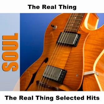 The Real Thing Selected Hits by The Real Thing