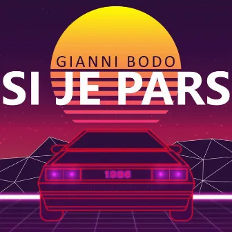 Si Je Pars (version radio) by Gianni Bodo