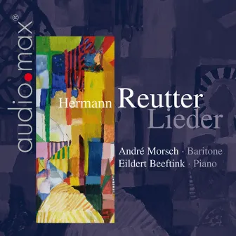 Reutter: Lieder by Hermann Reutter