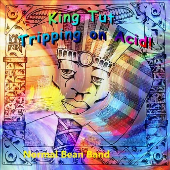 King Tut Tripping on Acid by Normal Bean Band