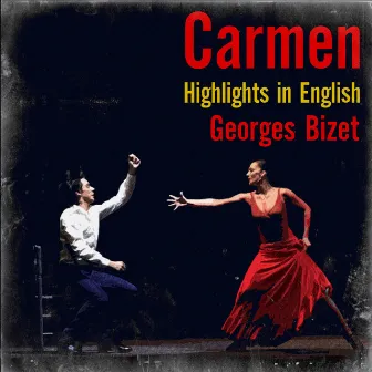 Georges Bizet: Carmen (Highlights in English) by Sadler's Wells Orchestra