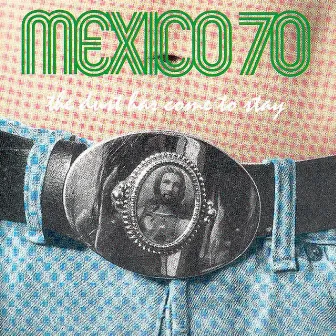 The Dust Has Come To Stay by Mexico 70