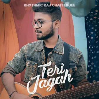 Teri Jagah by Rhythmic Raj Chatterjee