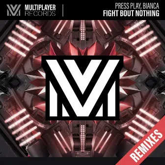 Fight Bout Nothing (Remixes) by Press Play