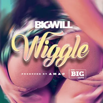 Wiggle by Big Will