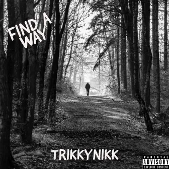 Find a WAY by Trikky Nikk