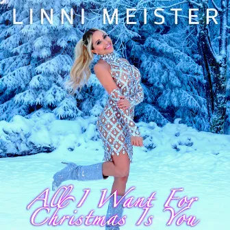 All I Want For Christmas Is You by Linni Meister