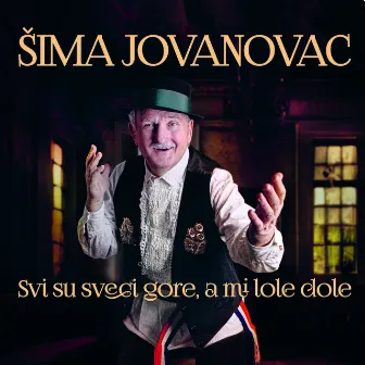 Svi Su Sveci Gore, A Mi Lole Dole by Sima Jovanovac