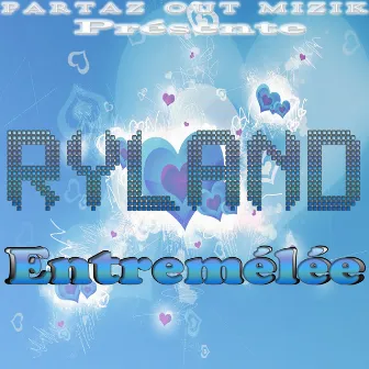 Entremélée by Ryland