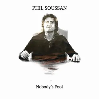 Nobody's Fool by Phil Soussan