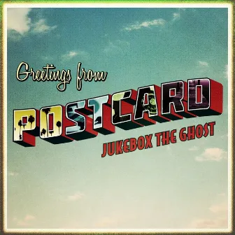 Postcard by Jukebox The Ghost