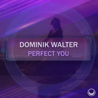 Perfect You by Dominik Walter