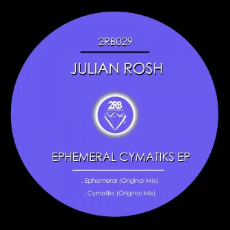 Ephemeral Cymatiks EP by Julian Rosh