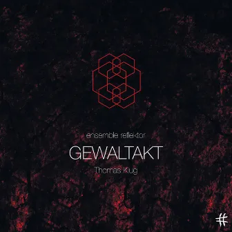 Gewaltakt by Ensemble Reflektor