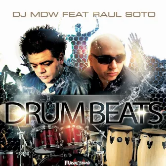 Drum Beats (feat. Raul Soto) [Remixes] by DJ MDW