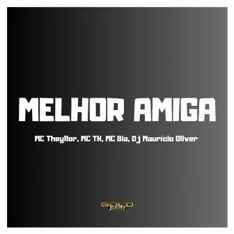 Melhor Amiga by Mc Theyllor