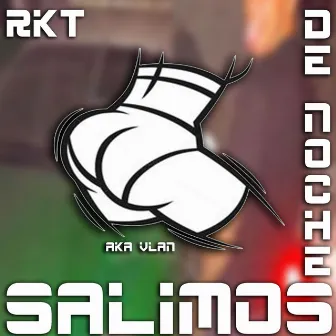 Salimos de Noche by Aka Vlan