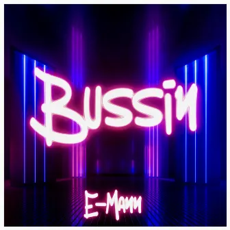 Bussin by E-Mann