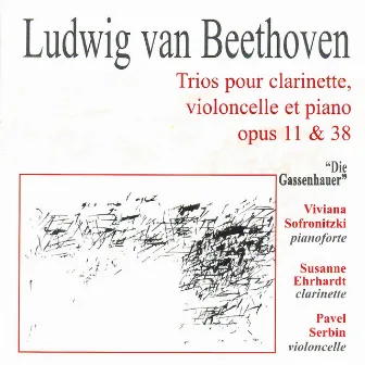 Beethoven: Trios pour clarinette, violoncelle et piano opus 11 & 38 by Pavel Serbin