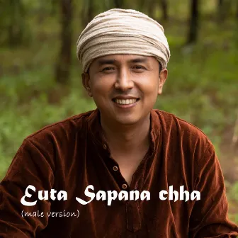 Euta Sapana Chha (Male Version) by Pushpan Pradhan