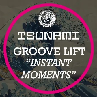 Instant Moments by Groove Lift