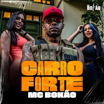 Carro forte by MC Bokão