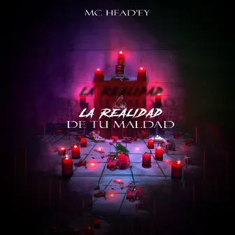 La Realidad de Tu Maldad by Mc Head'ey