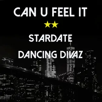 Can U Feel It by Stardate