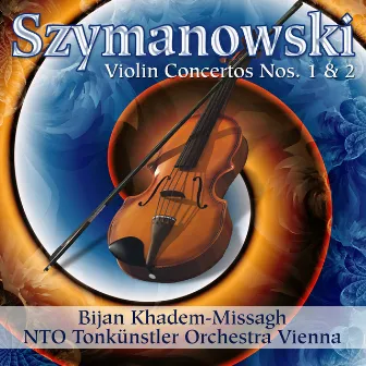 Szymanowski: Violin Concerti - Khadem-Missagh: Ballad for Solo Violin by Zsolt Deaky