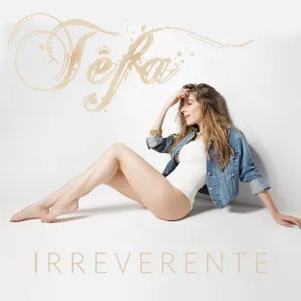 Irreverente by Tefa