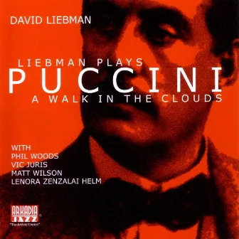 Liebman Plays Puccini: A Walk In the Clouds by Dave Liebman