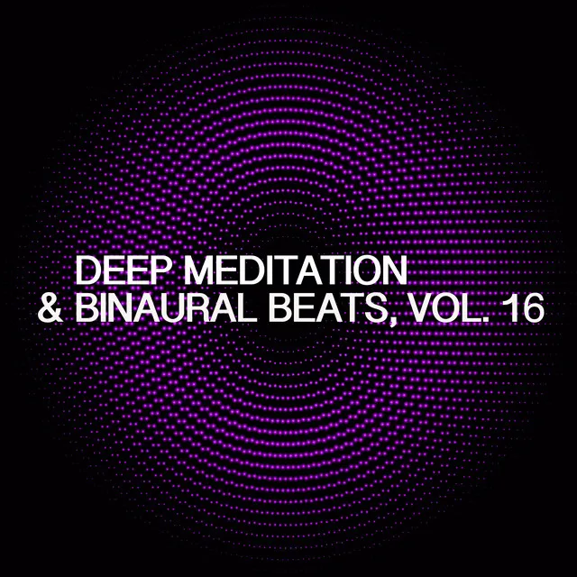 Deep Meditation & Binaural Beats, Vol. 16