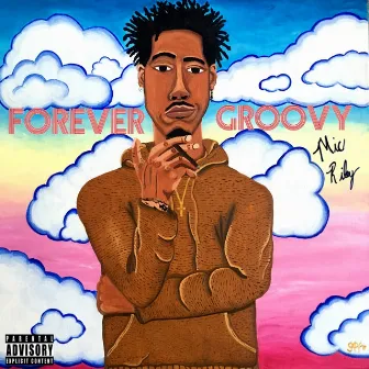 Forever Groovy by Mic Riley