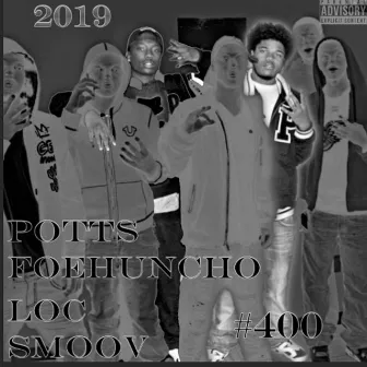 #400 2019 by Potts FoeHuncho