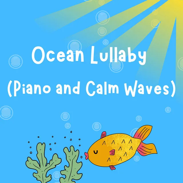 Ocean Lullaby (Piano and Calm Waves)