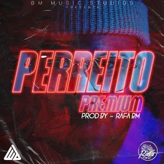 PERREITO PREMIUM by Rafa Bm