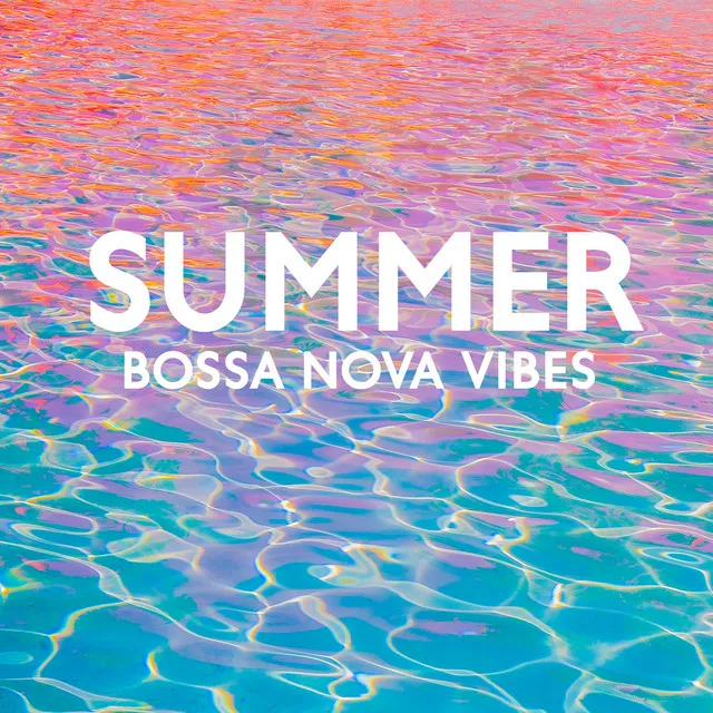 Summer Bossa Nova Vibes: Lounge Bar Bossa Nova Music for Chill Out on the Beach