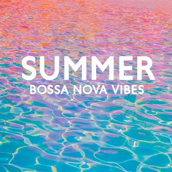 Summer Bossa Nova Vibes: Lounge Bar Bossa Nova Music for Chill Out on the Beach by Upbeat Jazz Project