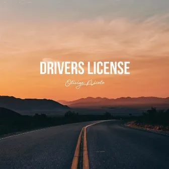 Drivers License by Oliviya Nicole