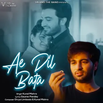 Ae Dil Bata by Kunal Mishra