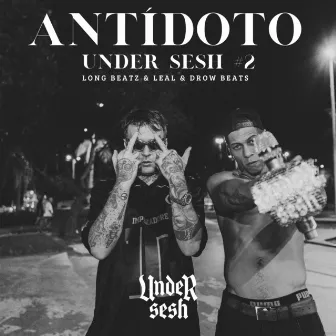 Antídoto (Under Sesh #2) by Long beatz