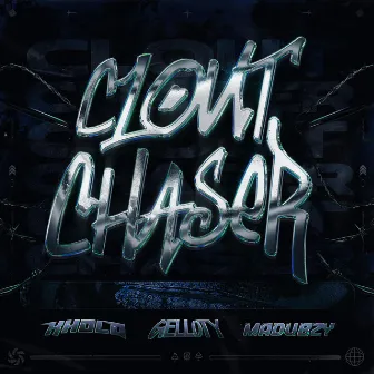 CLOUT CHASER by GELLOTY