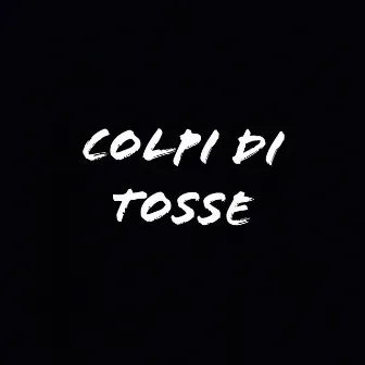 Colpi Di Tosse by BelAir120